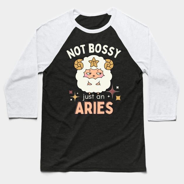 Funny Aries Zodiac Sign - Not Bossy, Just an Aries - White Baseball T-Shirt by LittleAna